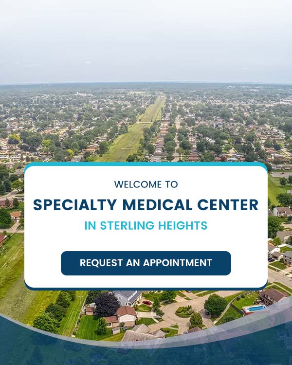 Welcome to Specialty Medical Center in Sterling Heights, MI Welcome to Specialty Medical Center in Sterling Heights, MI